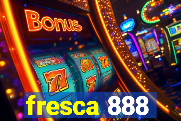 fresca 888